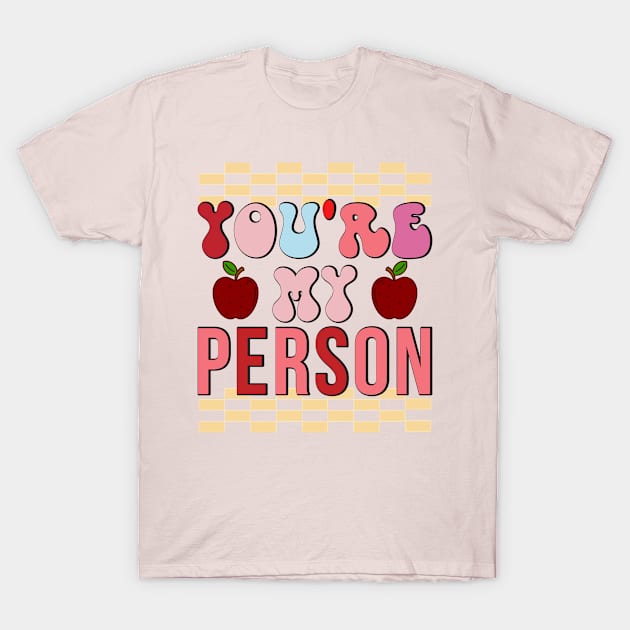 You'Re My Person-Valentine's Day - Valentine Gift T-Shirt by LillyDesigns